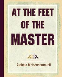 Cover image for At The Feet Of The Master - Krishnamurti