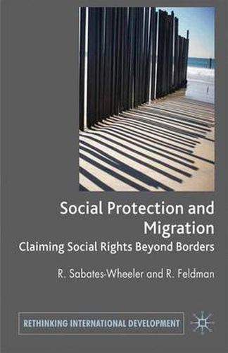 Cover image for Migration and Social Protection: Claiming Social Rights Beyond Borders