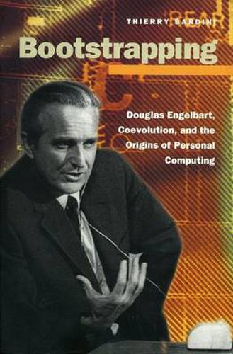 Cover image for Bootstrapping: Douglas Engelbart, Coevolution, and the Origins of Personal Computing