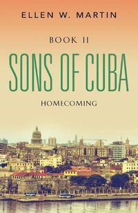 Cover image for Sons of Cuba: Book II - Homecoming