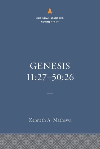 Cover image for Genesis 11:27-50:26: The Christian Standard Commentary