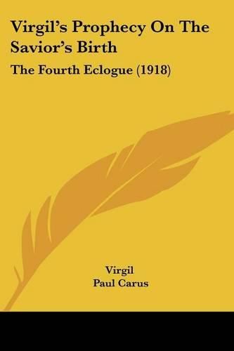 Cover image for Virgil's Prophecy on the Savior's Birth: The Fourth Eclogue (1918)