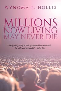 Cover image for Millions Now Living May Never Die