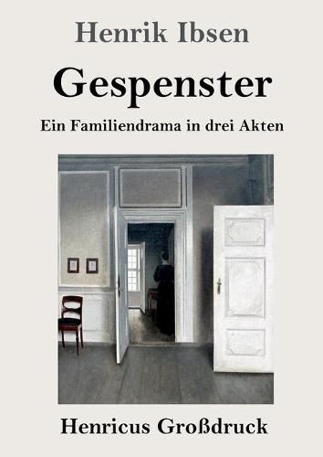 Cover image for Gespenster (Grossdruck): Ein Familiendrama in drei Akten