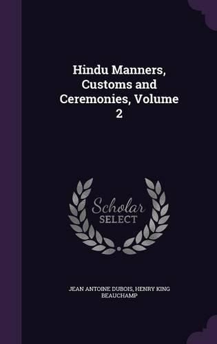 Cover image for Hindu Manners, Customs and Ceremonies, Volume 2