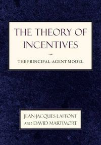 Cover image for The Theory of Incentives: The Principal-agent Model