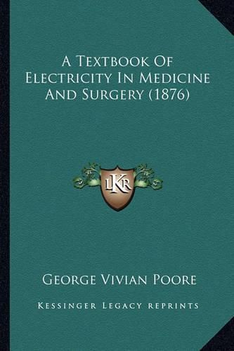 A Textbook of Electricity in Medicine and Surgery (1876)