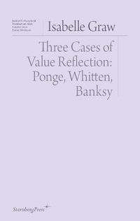 Cover image for Three Cases of Value Reflection: Ponge, Whitten, Banksy