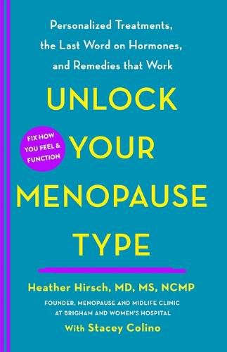 Cover image for Unlock Your Menopause Type: A Personalized Guide to Managing Your Menopausal Symptoms and Enhancing Your Health