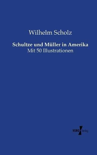 Cover image for Schultze und Muller in Amerika: Mit 50 Illustrationen