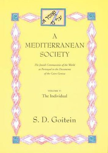 Cover image for A Mediterranean Society, Volume V: The Jewish Communities of the Arab World as Portrayed in the Documents of the Cairo Geniza, The Individual