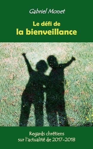 Cover image for Le defi de la bienveillance: Regards chretiens sur l'actualite de 2017-2018