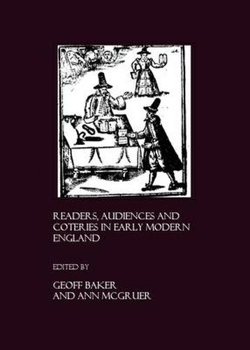 Cover image for Readers, Audiences and Coteries in Early Modern England
