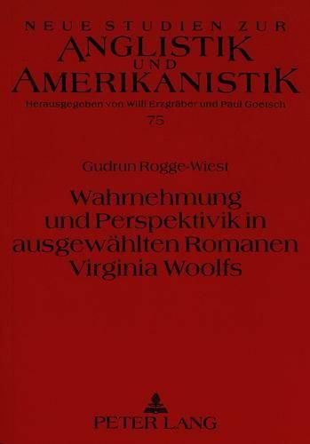 Cover image for Wahrnehmung Und Perspektivik in Ausgewaehlten Romanen Virginia Woolfs