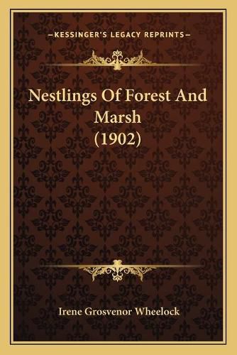 Cover image for Nestlings of Forest and Marsh (1902)