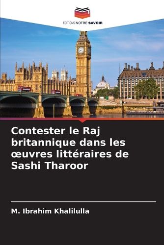 Cover image for Contester le Raj britannique dans les oeuvres litteraires de Sashi Tharoor