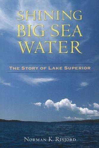 Cover image for Shining Big Sea Water: The Story of Lake Superior