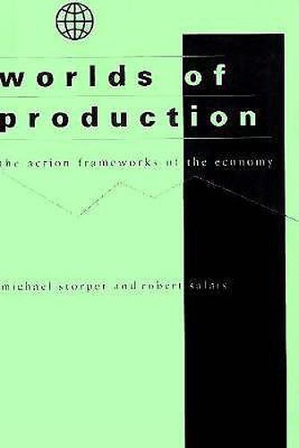 Cover image for Worlds of Production: The Action Frameworks of the Economy