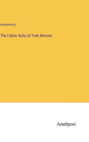 Cover image for The Fabric Rolls of York Minster