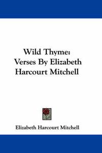 Cover image for Wild Thyme: Verses by Elizabeth Harcourt Mitchell