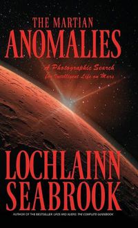 Cover image for The Martian Anomalies: A Photographic Search for Intelligent Life on Mars