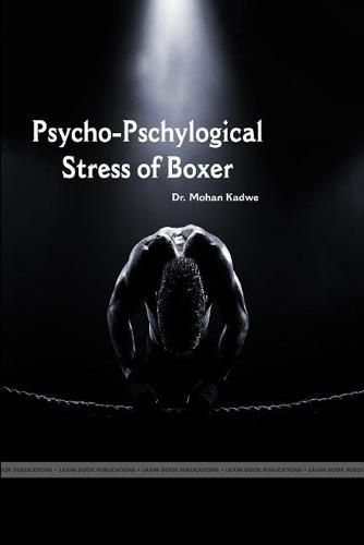 Cover image for "Psycho- Physiological Stress of Boxer"