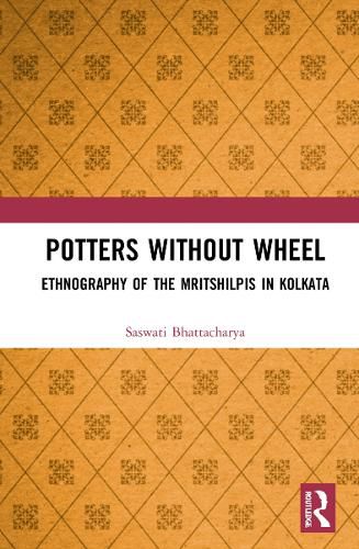Cover image for Potters without a Wheel: Ethnography of the Mritshilpis in Kolkata