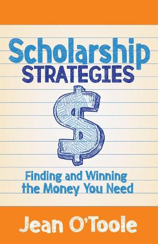 Cover image for Scholarship Strategies: Finding and Winning the Money You Need