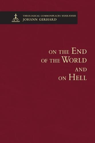 On the End of the World and on Hell - Theological Commonplaces