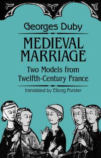 Cover image for Medieval Marriage: Two Models from Twelfth-century France