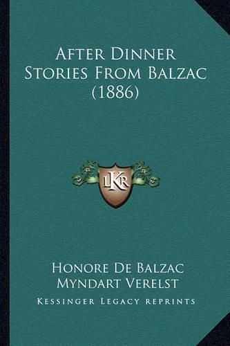 Cover image for After Dinner Stories from Balzac (1886)