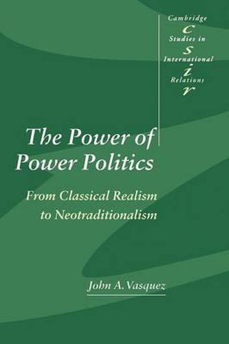 Cover image for The Power of Power Politics: From Classical Realism to Neotraditionalism