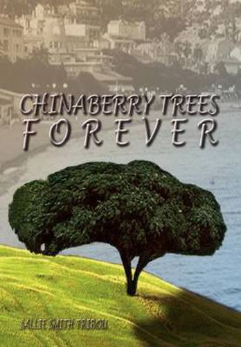 Chinaberry Trees Forever