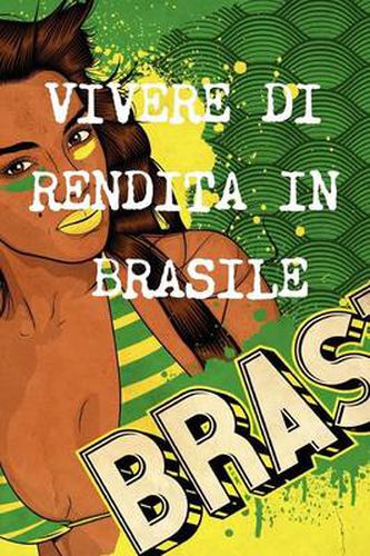 Cover image for Vivere Di Rendita a 40 Anni in Brasile