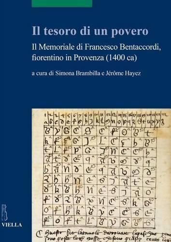 Cover image for Il Tesoro Di Un Povero: Il Memoriale Di Francesco Bentaccordi, Fiorentino in Provenza (1400 Ca)