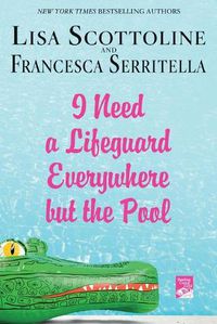 Cover image for I Need a Lifeguard Everywhere but the Pool