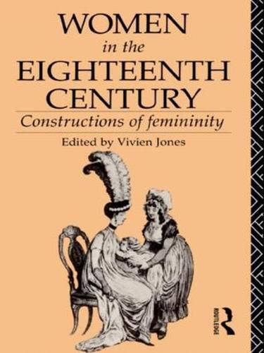 Cover image for Women in the Eighteenth Century: Constructions of Femininity