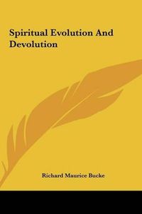 Cover image for Spiritual Evolution and Devolution Spiritual Evolution and Devolution