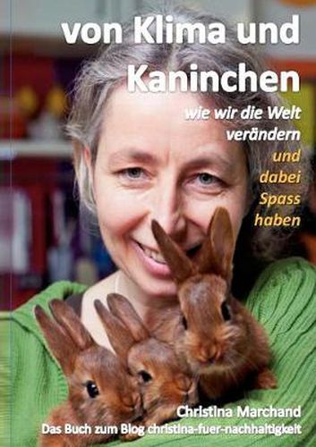 Cover image for von Klima und Kaninchen: wie wir die Welt verandern und dabei Spass haben