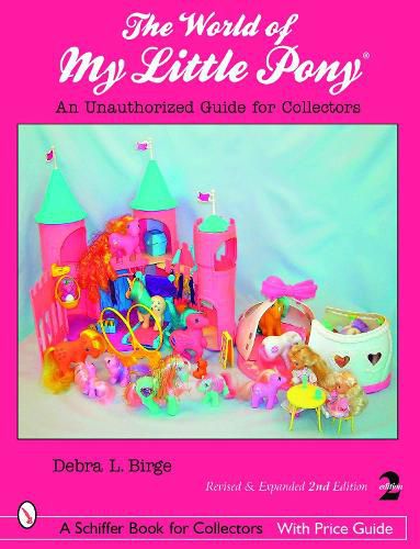 Cover image for World of My Little Pony: An Unauthorized Guide for Collectors