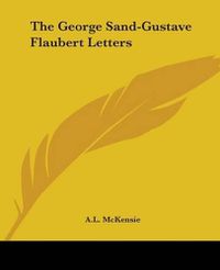 Cover image for The George Sand-Gustave Flaubert Letters