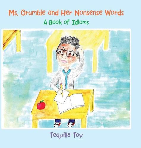 Cover image for Ms. Grumble and Her Nonsense Words: A Book of Idioms