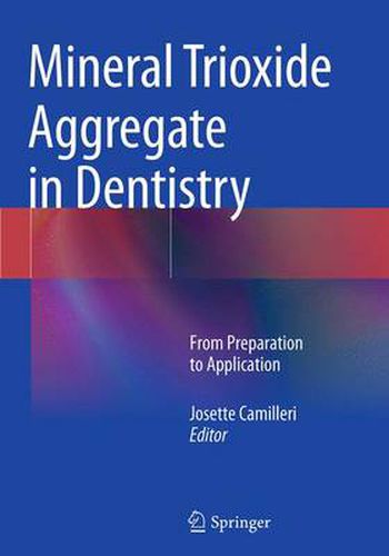 Mineral Trioxide Aggregate in Dentistry: From Preparation to Application