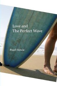 Cover image for Love and The Perfect Wave