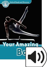 Cover image for Oxford Read and Discover: Level 6: Your Amazing Body Audio Pack