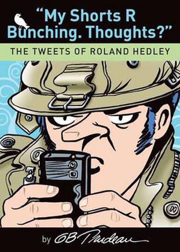 My Shorts R Bunching. Thoughts?: The Tweets of Roland Hedley