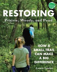 Cover image for Restoring Prairie, Woods, and Pond: How a Small Trail Can Make a Big Difference