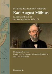 Cover image for Die Reise Des Deutschen Forschers Karl August Mobius Nach Mauritius Und Zu Den Seychellen 1874/75