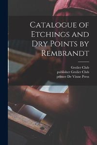 Cover image for Catalogue of Etchings and Dry Points by Rembrandt