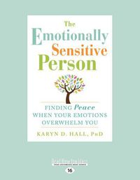 Cover image for The Emotionally Sensitive Person: Finding Peace When Your Emotions Overwhelm You